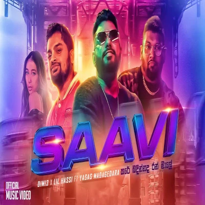 Download Saavi - Dimi3 | Lil Hassi | Yasas Medagedara Mp3 Song for free. Latest Sinhala music available on SriTune.